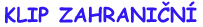 KLIP ZAHRANIČNÍ