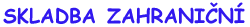 SKLADBA ZAHRANIČNÍ
