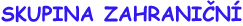 SKUPINA ZAHRANIČNÍ